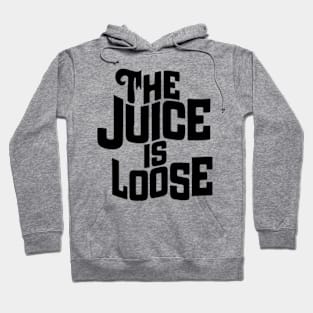 The juice is loose OJ Simpson Hoodie